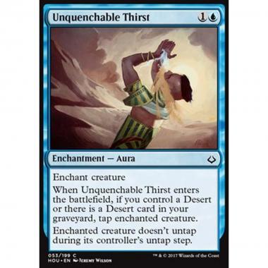 Unquenchable Thirst - Sete Inestinguibile - [HOU] [NM] [Foil]