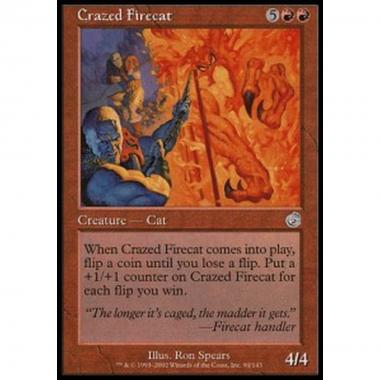 Crazed Firecat - Pirolince Impazzita - [TOR] [NM]