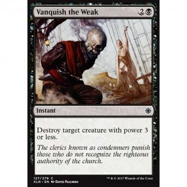 Vanquish the Weak - Annientare i Deboli - [XLN] [NM] [Foil]