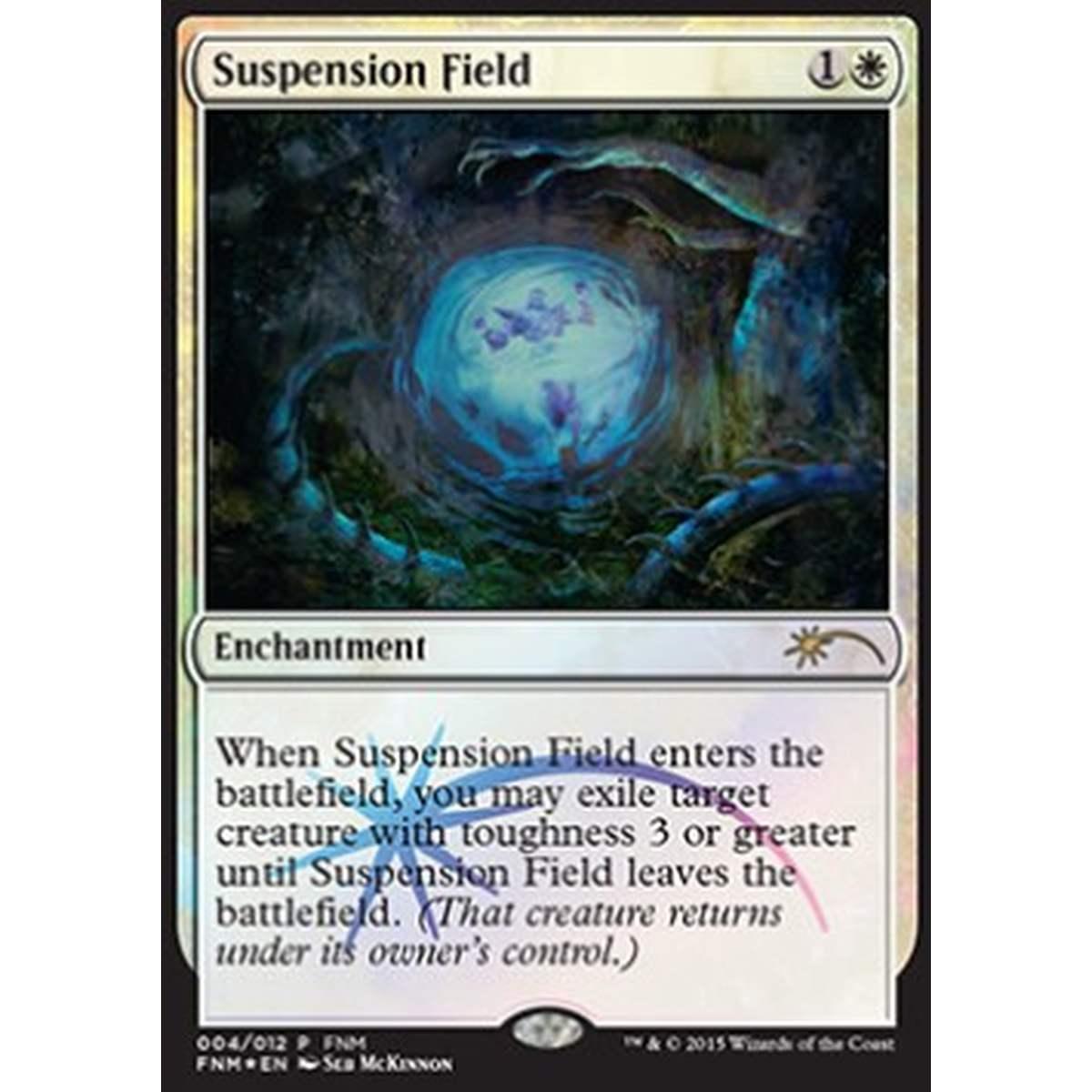 Suspension Field - Campo di Sospensione - [FNM] [NM] [Foil]