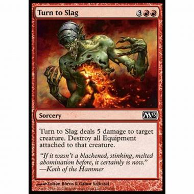 Turn to Slag - Tramutare in Scorie - [M13] [NM]