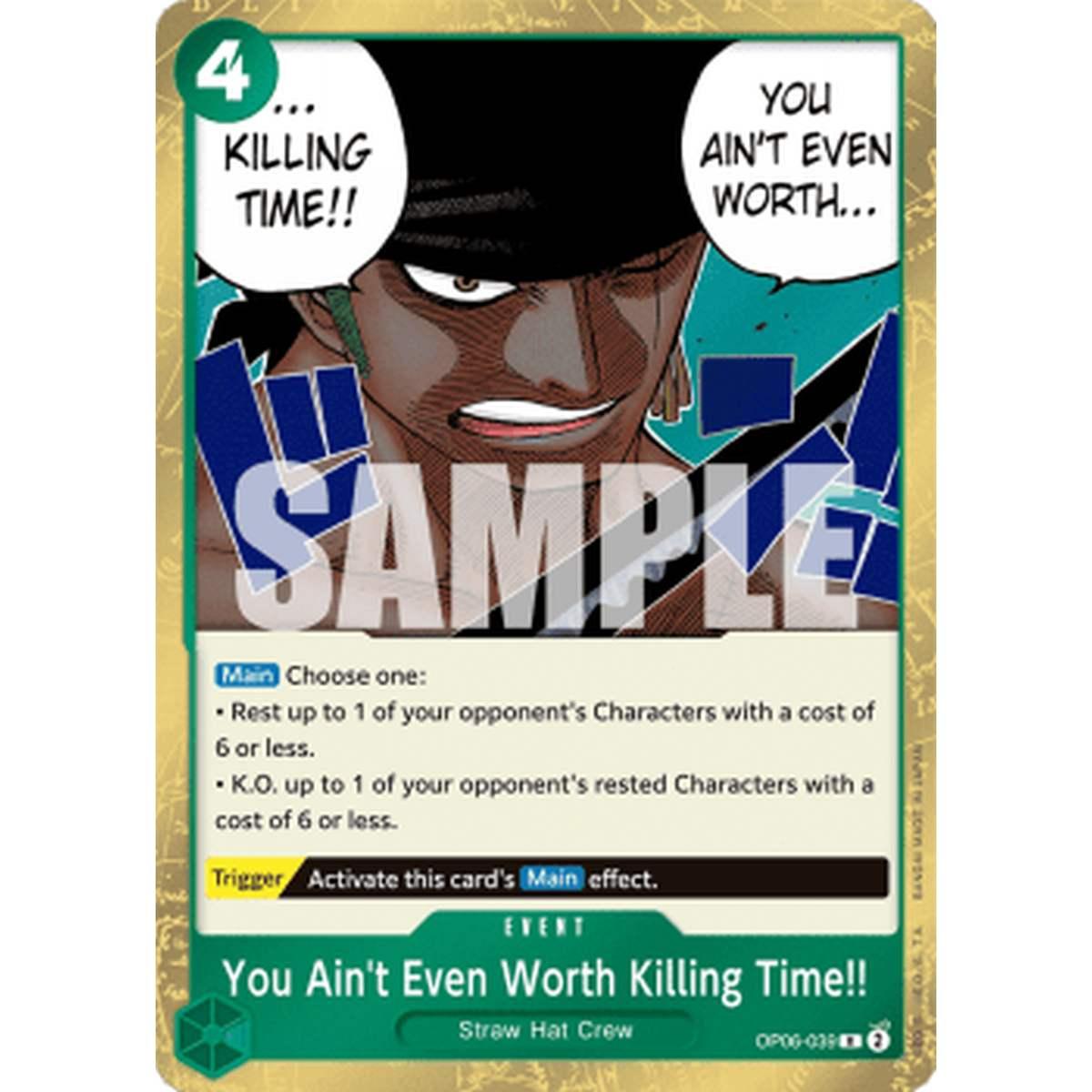 You Ain't Even Worth Killing Time!! (OP06-039) - You Ain't Even Worth Killing Time!! (OP06-039) - [OP06] [NM]