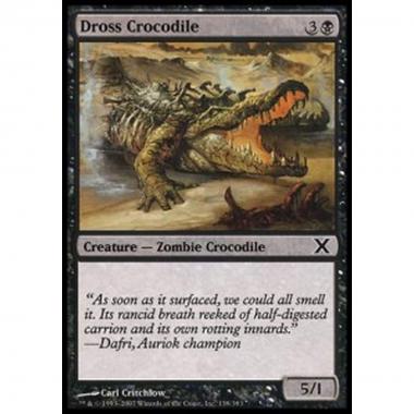 Dross Crocodile - Coccodrillo delle Scorie - [10E] [NM]