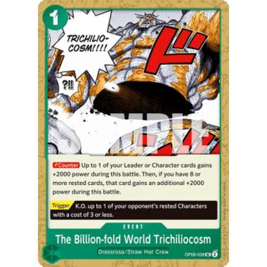 The Billion-fold World Trichiliocosm (OP06-038) - The Billion-fold World Trichiliocosm (OP06-038) - [OP06] [NM]