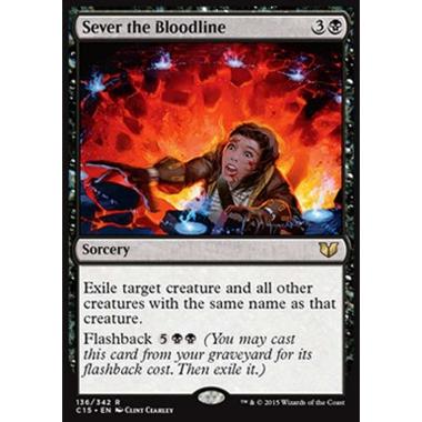 Sever the Bloodline - Interrompere la Stirpe - [C15][EX]
